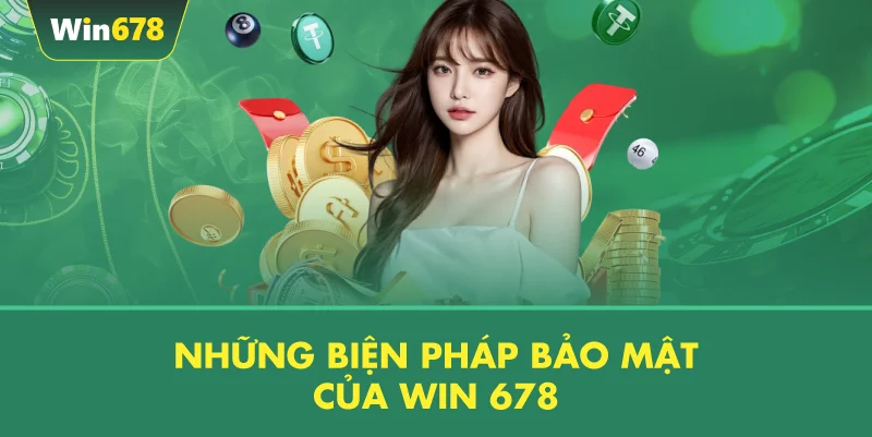 Những Biện Pháp Bảo Mật Của WIN 678